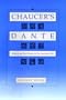 Chaucer's Dante: Allegory and Epic Theater in <i>The Canterbury Tales</i>