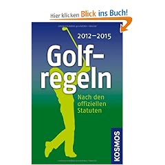 Golf-Regeln 2012 - 2015: Nach den offiziellen Statuten