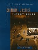 Study Guide for Senna and Siegel s Introduction to Criminal Justice