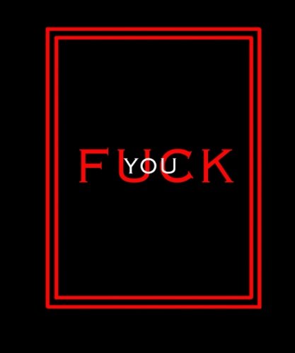 Fuck You: How many ways can you say?