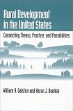 Rural Development in the United States: Connecting Theory, Practice, and Possibilities Rural Development in the United States: Connecting Theory, Practice, and Possibilities