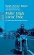 Ridin' High Livin' Free: Die h�rtesten Motorradgeschichten