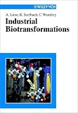 Industrial Biotransformations: A Collection of Processes Industrial Biotransformations: A Collection of Processes