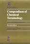 Compendium of Chemical Terminology - IUPAC Recommendations (Iupac Chemical Nomenclature Series)