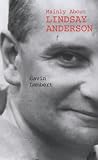 Mainly About Lindsay Anderson: A Memoir