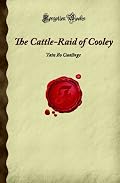 The Cattle-Raid of Cooley: Tain Bo Cuailnge (Forgotten Books)