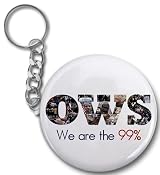 We are the 99% OWS Occupy Wall Street Protest 2.25 inch Key Chain Button Style