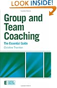 Group and Team Coaching: The Essential Guide (Essential Coaching Skills and Knowledge)