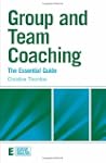 Group and Team Coaching: The Essentia...