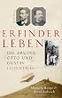 Erfinderleben. Die Br�der Otto und Gustav Lilienthal