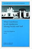 What Contributes to Job Satisfaction Among Faculty and Staff