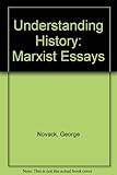 Understanding history : Marxist essays