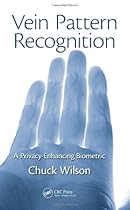 Vein Pattern Recognition: A Privacy-Enhancing Biometric Vein Pattern Recognition: A Privacy-Enhancing Biometric