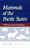 Mammals of the Pacific States: California, Oregon, Washington