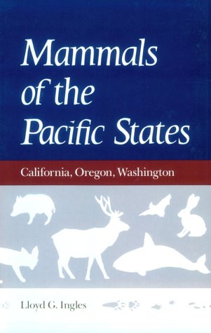 Mammals of the Pacific States: California, Oregon, Washington