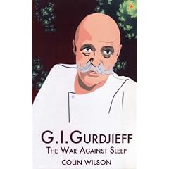G. I. Gurdjieff: The War Against Sleep
