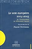 Le vote europ�en 2004-2005 : De l'�largissement au r�f�rendum fran�ais