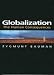 Globalization: The Human Consequences (Themes for the 21st Century Series)