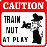 CAUTION: TRAIN FANATIC hobbie model joke sign