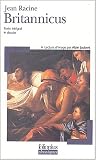 Britannicus : Texte int�gral et dossier