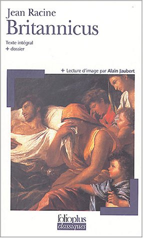 Britannicus : Texte int�gral et dossier