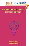 Wie M�nner und Frauen die Liebe erleben