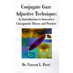 Conjugate Gaze Adjustive Technique: An Introduction to Innovative Chiropractic Theory and Practice