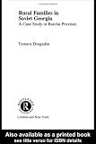 Rural Families in Soviet Georgia: A Case Study in Ratcha Provice (International Library of Anthropology)