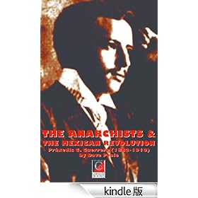 THE ANARCHISTS & THE MEXICAN REVOLUTION Prxedis G. Guerrero (1882-1910)