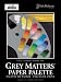 Grey Matters Paper Palette 12x16 50 Sheets