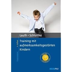 Training mit aufmerksamkeitsgest�rten Kindern: Mit Online-Materialien (Materialien f�r die klinische Praxis)