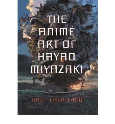 The Anime Art of Hayao Miyazaki (Hardback) - Common