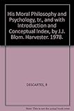 Descarates : his moral philosophy and psychology
