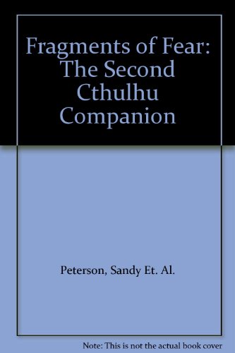 Fragments of Fear: The Second Cthulhu Companion (Call of Cthulhu RPG)