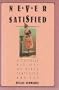 Never Satisfied: A Cultural History of Diets, Fantasies and Fat