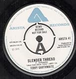 SLENDER THREAD 7 INCH (7" 45) UK ARISTA 1975