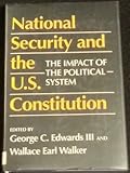 National security and the U.S. constitution : the impact of the political system