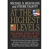 At the Highest Levels: The inside Story of the End of the Cold War