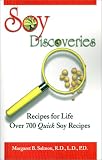 Soy Discoveries: Recipes for Life : Over 700 Quick Soy Recipes
