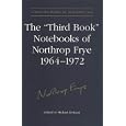 The 'Third Book' Notebooks of Northrop Frye, 1964-1972: The Critical Comedy (Collected Works of Northrop Frye)