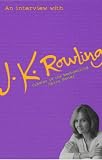 An Interview with J.K.Rowling (An Interview With)
