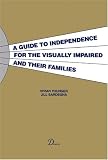 A Guide to Independence for the Visually Impaired and Their Families