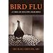 Bird Flu: A Virus of Our Own Hatching