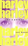 Harley, Like a Person