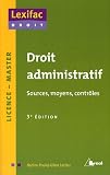 Droit administratif : Sources, moyens, contrôles