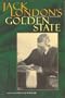 Jack London's Golden State: Selected California Writings