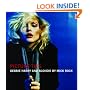 Picture This: Debbie Harry and Blondie by Mick Rock