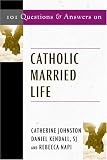 101 Questions & Answers on Catholic Married Life (Responses to 101 Questions)