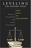 Leveling the Playing Field: Justice, Politics, and College Admissions