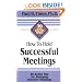 How to Hold Successful Meetings (30-Minute Solution Series)